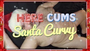 76CurvyNThick - HERE CUMS SANTA CURVY - Merry Christmas Jerk Off Greeting From Sexy Chubby BI Daddy